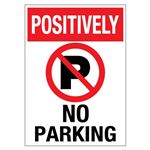 Positively No Parking 10"x 14" Sign